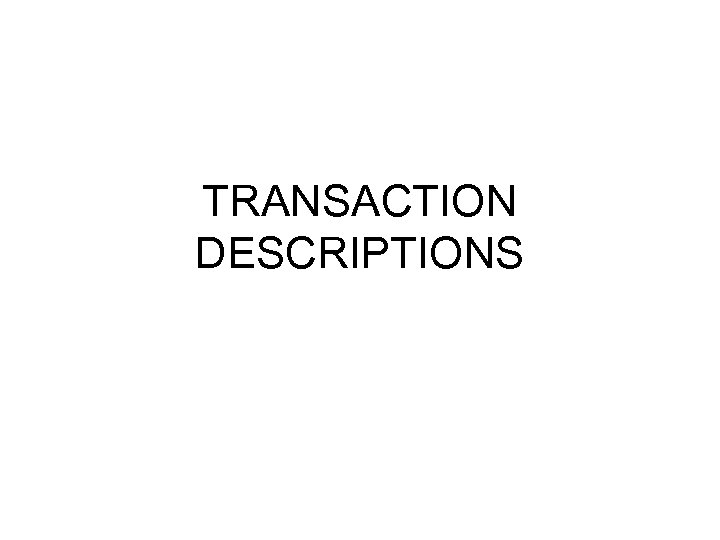 TRANSACTION DESCRIPTIONS 