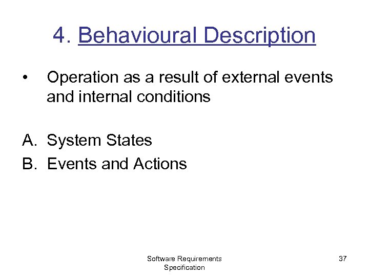 4. Behavioural Description • Operation as a result of external events and internal conditions