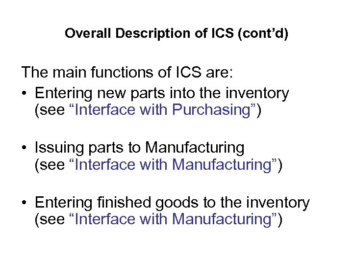 Overall Description of ICS (cont’d) The main functions of ICS are: • Entering new