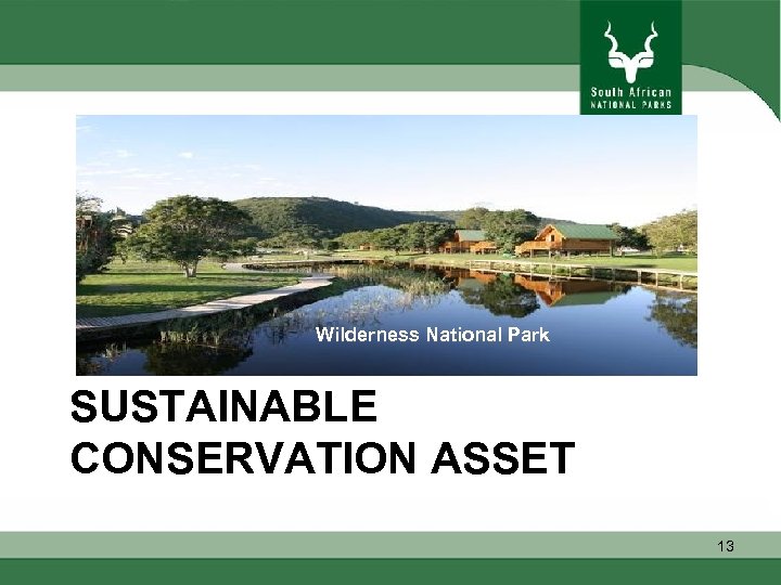 Wilderness National Park SUSTAINABLE CONSERVATION ASSET 13 