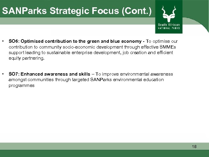 SANParks Strategic Focus (Cont. ) • SO 6: Optimised contribution to the green and