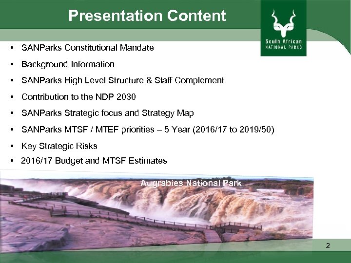 Presentation Content • SANParks Constitutional Mandate • Background Information • SANParks High Level Structure