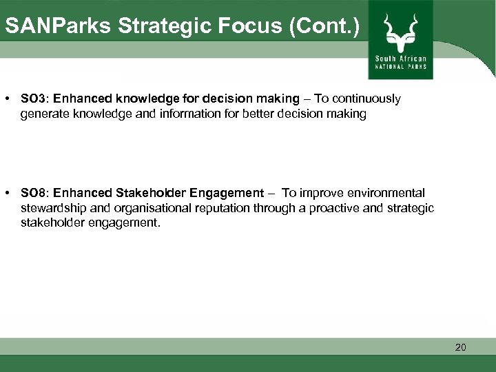 SANParks Strategic Focus (Cont. ) • SO 3: Enhanced knowledge for decision making –