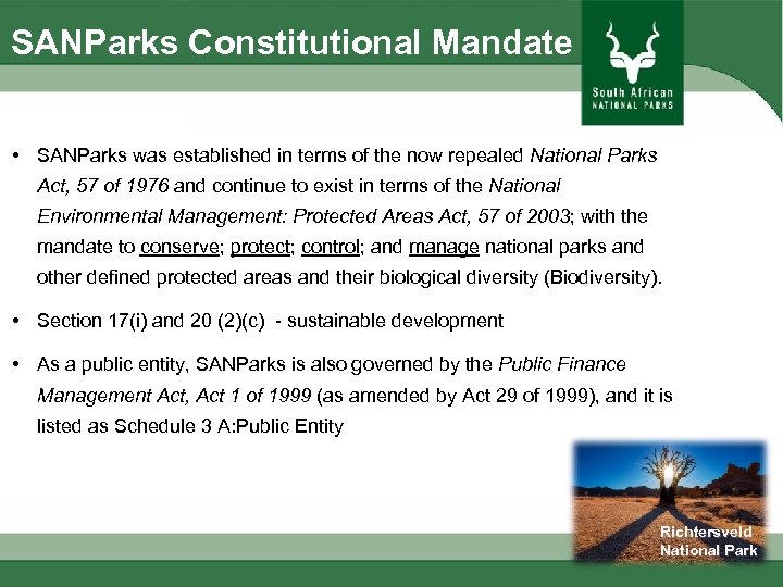 SANParks Constitutional Mandate • SANParks was established in terms of the now repealed National