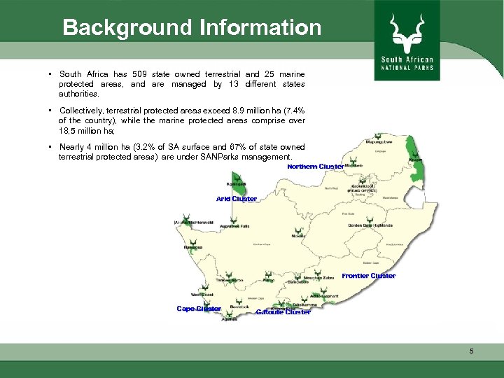 Background Information • South Africa has 509 state owned terrestrial and 25 marine protected