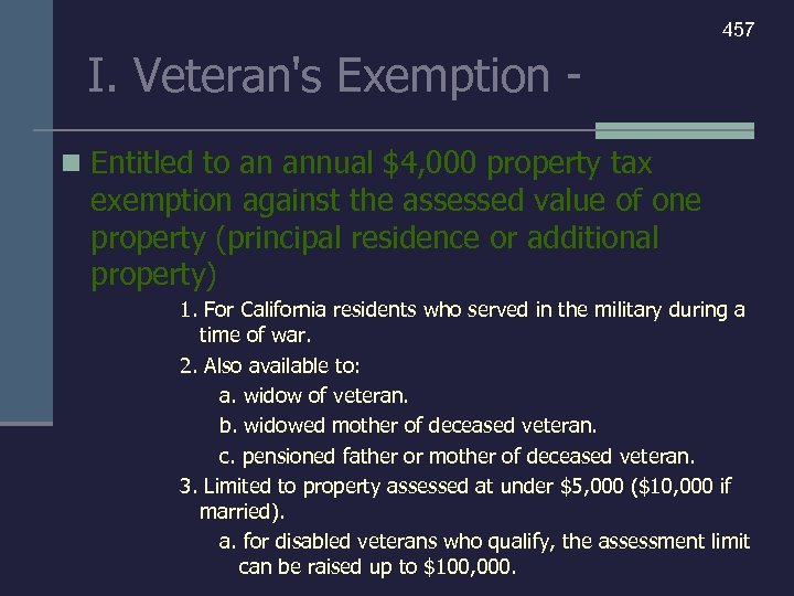 457 I. Veteran's Exemption n Entitled to an annual $4, 000 property tax exemption