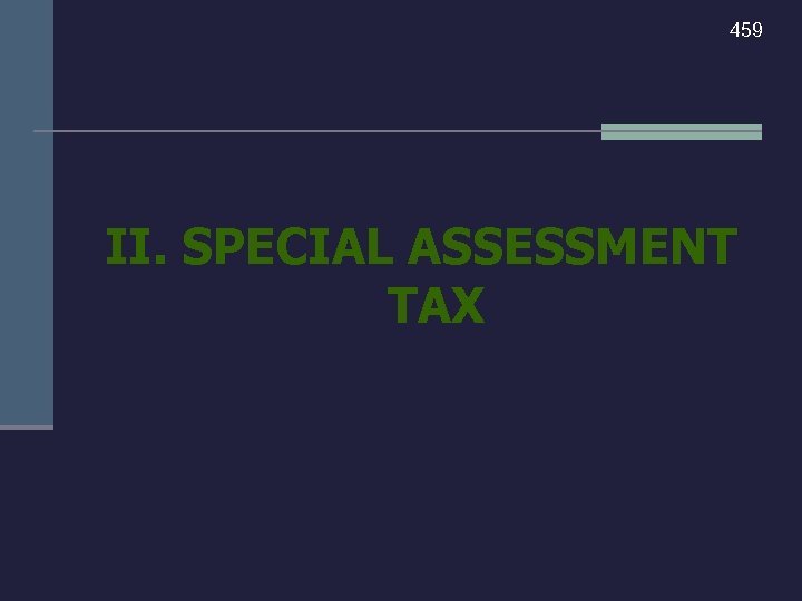 459 II. SPECIAL ASSESSMENT TAX 