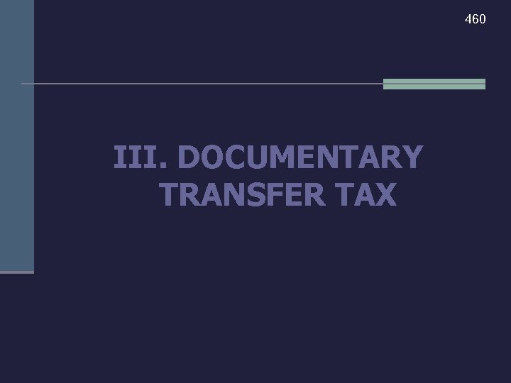 460 III. DOCUMENTARY TRANSFER TAX 