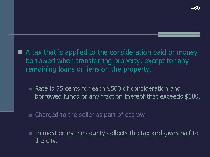 460 n A tax that is applied to the consideration paid or money borrowed