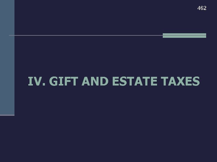 462 IV. GIFT AND ESTATE TAXES 