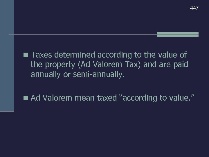 447 n Taxes determined according to the value of the property (Ad Valorem Tax)