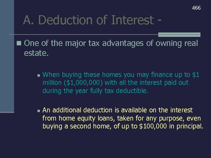 466 A. Deduction of Interest n One of the major tax advantages of owning