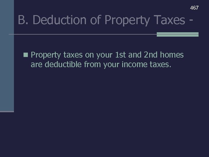 467 B. Deduction of Property Taxes n Property taxes on your 1 st and