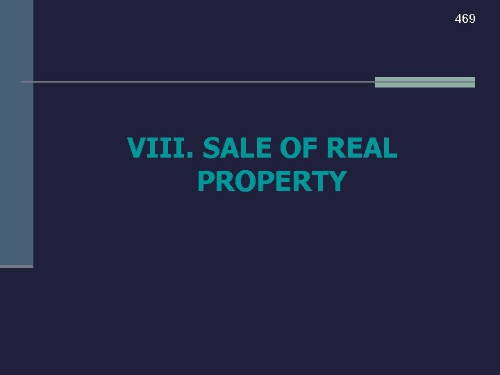 469 VIII. SALE OF REAL PROPERTY 