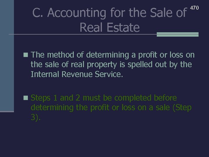 C. Accounting for the Sale of Real Estate 470 n The method of determining