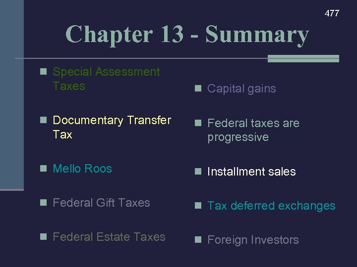 477 Chapter 13 - Summary n Special Assessment Taxes n Documentary Transfer Tax n