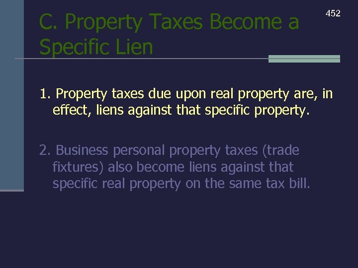 C. Property Taxes Become a Specific Lien 452 1. Property taxes due upon real