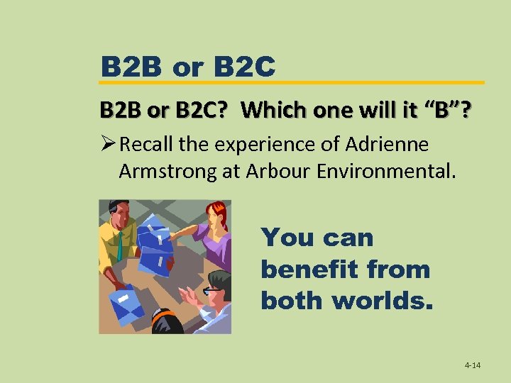 B 2 B or B 2 C? Which one will it “B”? Ø Recall