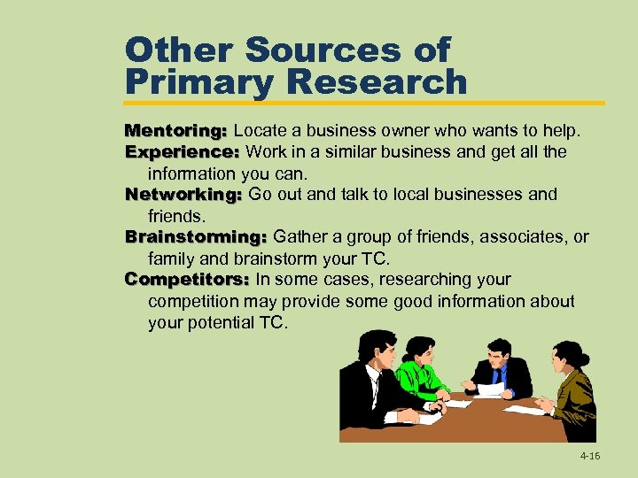 Other Sources of Primary Research Mentoring: Locate a business owner who wants to help.