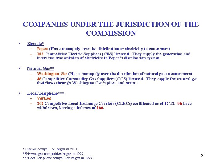 COMPANIES UNDER THE JURISDICTION OF THE COMMISSION • Electric* – Pepco (Has a monopoly