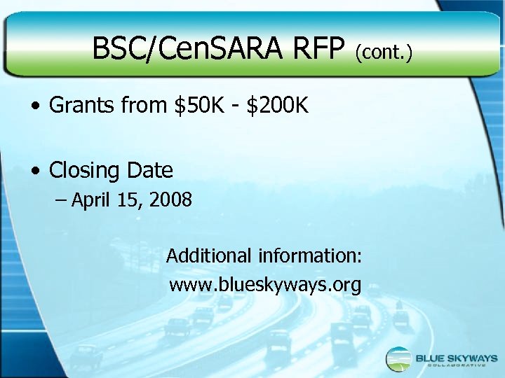 BSC/Cen. SARA RFP (cont. ) • Grants from $50 K - $200 K •
