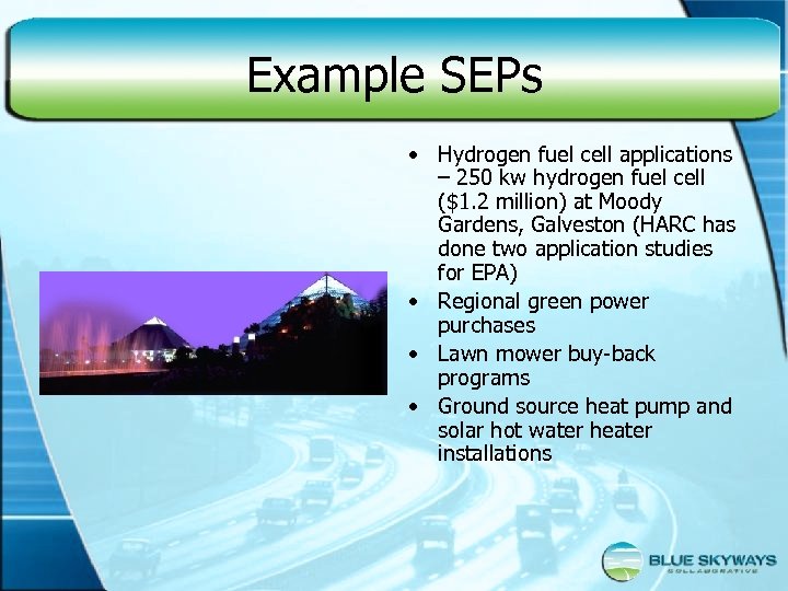 Example SEPs • Hydrogen fuel cell applications – 250 kw hydrogen fuel cell ($1.