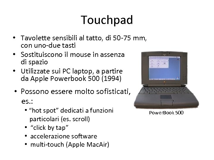 Touchpad • Tavolette sensibili al tatto, di 50 -75 mm, con uno-due tasti •