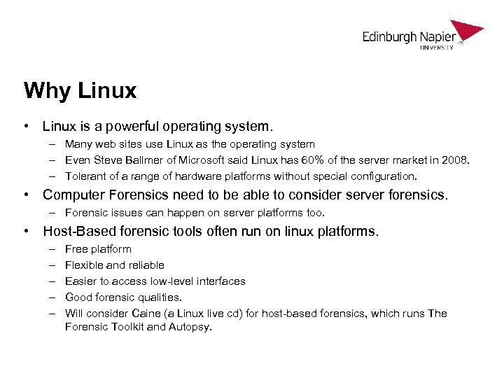 Why Linux • Linux is a powerful operating system. – Many web sites use