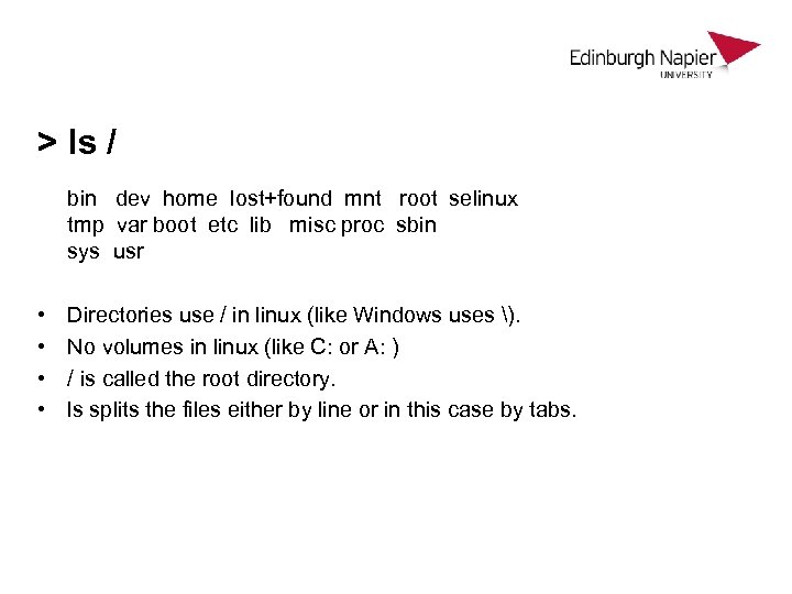 > ls / bin dev home lost+found mnt root selinux tmp var boot etc
