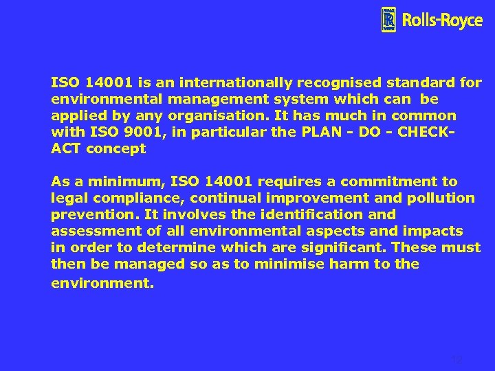 ISO 14001 is an internationally recognised standard for environmental management system which can be