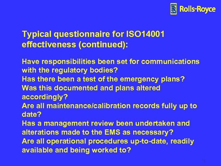 Typical questionnaire for ISO 14001 effectiveness (continued): Have responsibilities been set for communications with