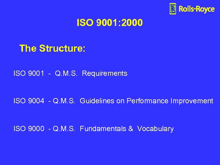 ISO 9001: 2000 The Structure: ISO 9001 - Q. M. S. Requirements ISO 9004