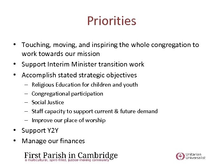 Priorities • Touching, moving, and inspiring the whole congregation to work towards our mission