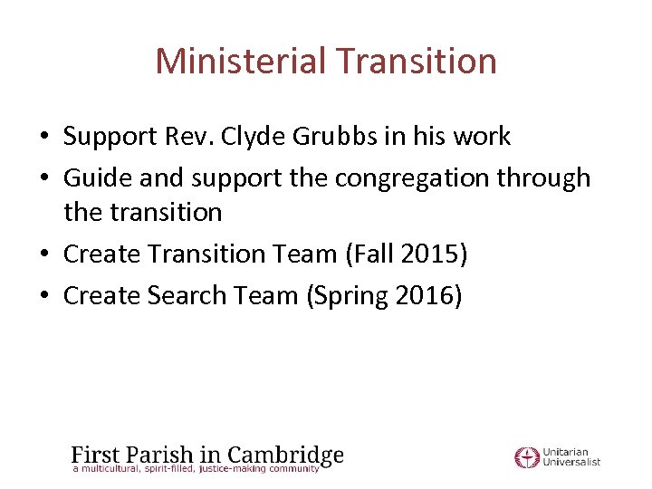 Ministerial Transition • Support Rev. Clyde Grubbs in his work • Guide and support