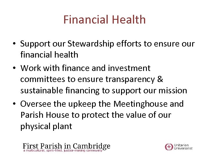 Financial Health • Support our Stewardship efforts to ensure our financial health • Work