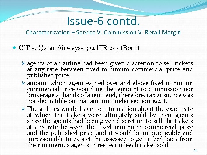 Issue-6 contd. Characterization – Service V. Commission V. Retail Margin CIT v. Qatar Airways-