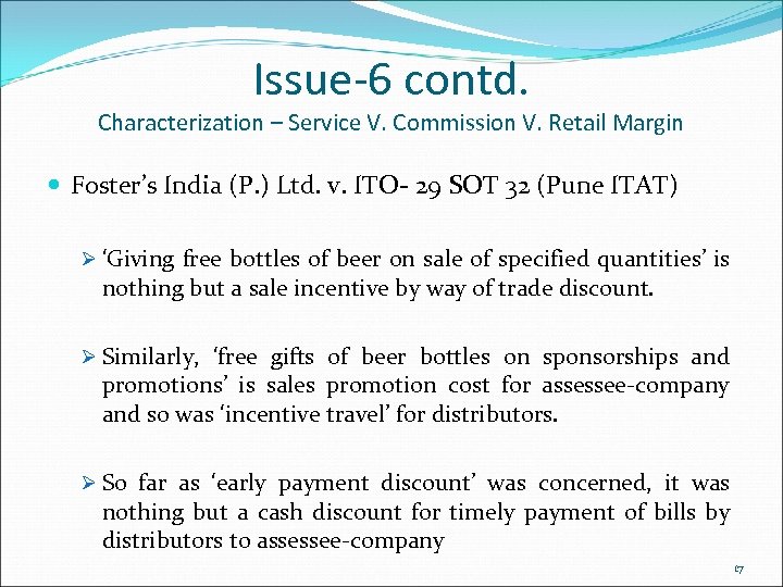 Issue-6 contd. Characterization – Service V. Commission V. Retail Margin Foster’s India (P. )