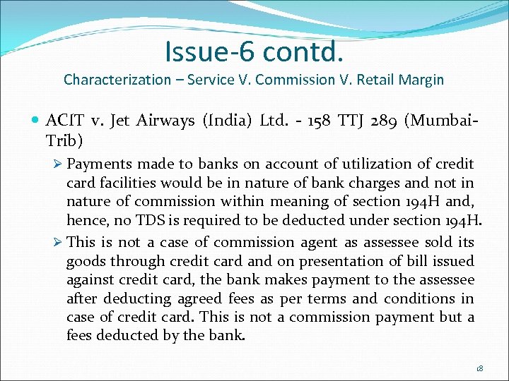 Issue-6 contd. Characterization – Service V. Commission V. Retail Margin ACIT v. Jet Airways