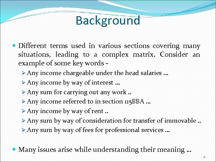 Background Different terms used in various sections covering many situations, leading to a complex