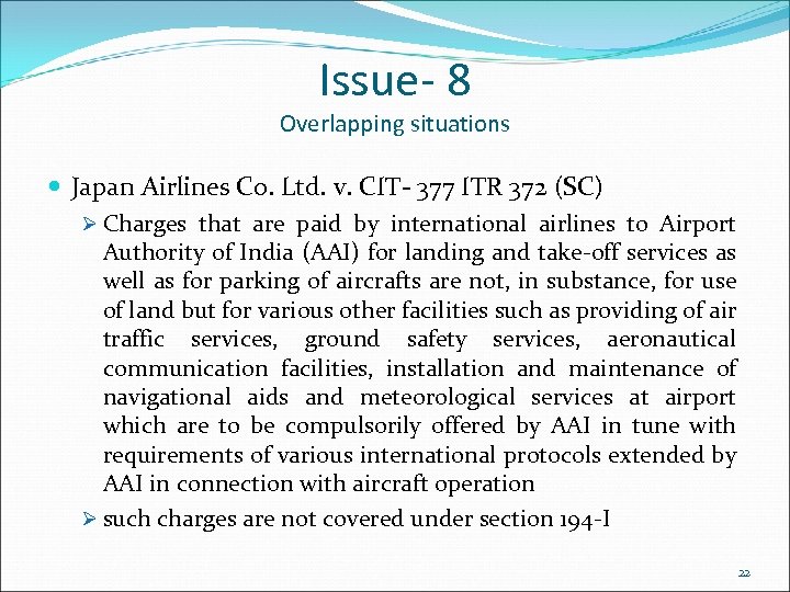 Issue- 8 Overlapping situations Japan Airlines Co. Ltd. v. CIT- 377 ITR 372 (SC)