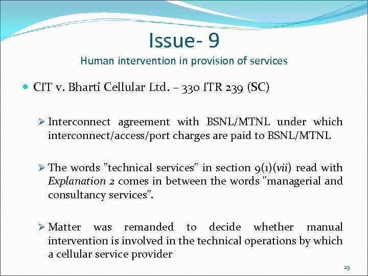 Issue- 9 Human intervention in provision of services CIT v. Bharti Cellular Ltd. –