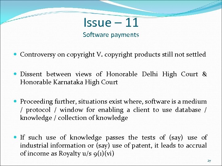 Issue – 11 Software payments Controversy on copyright V. copyright products still not settled