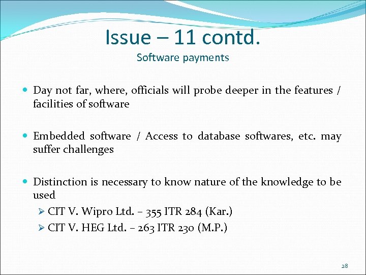 Issue – 11 contd. Software payments Day not far, where, officials will probe deeper