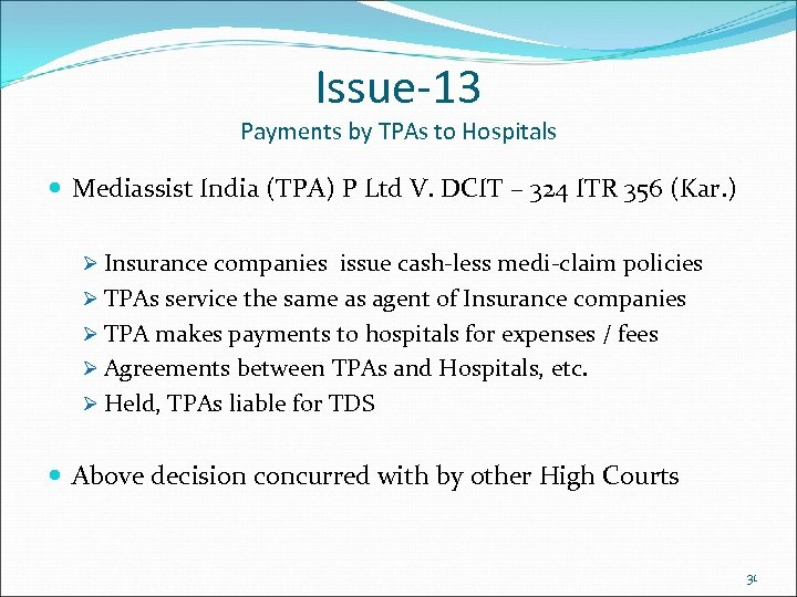 Issue-13 Payments by TPAs to Hospitals Mediassist India (TPA) P Ltd V. DCIT –