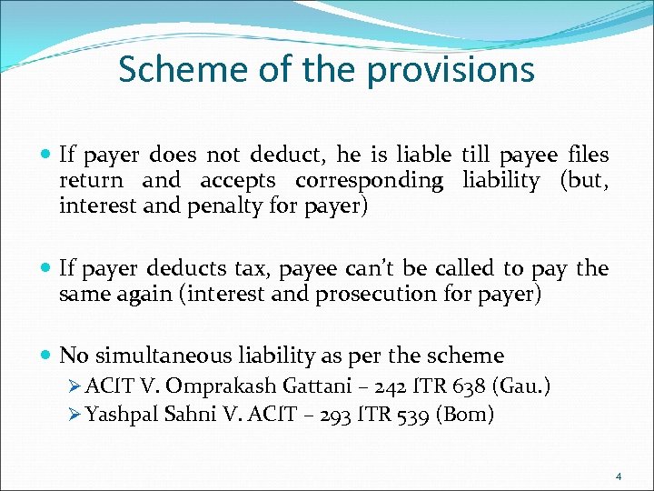 Scheme of the provisions If payer does not deduct, he is liable till payee