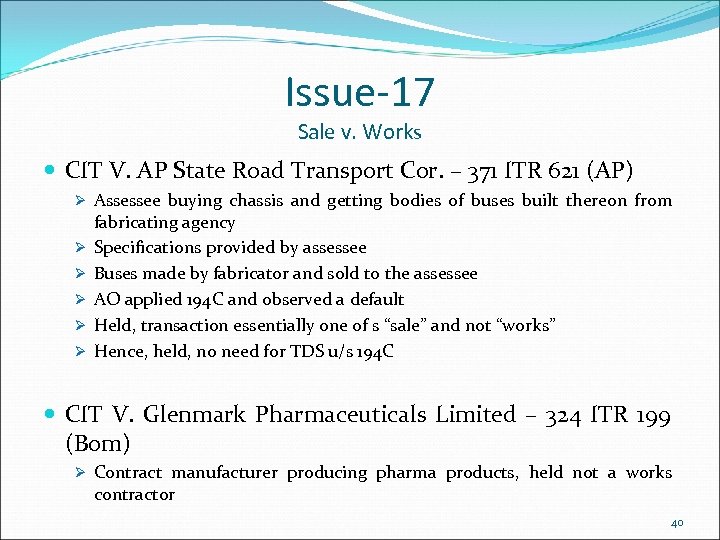 Issue-17 Sale v. Works CIT V. AP State Road Transport Cor. – 371 ITR