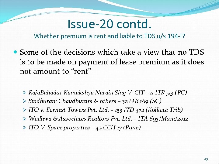 Issue-20 contd. Whether premium is rent and liable to TDS u/s 194 -I? Some