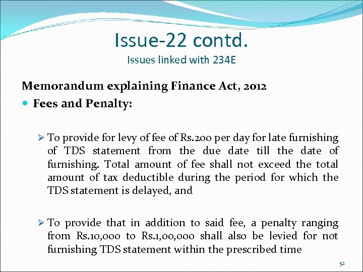 Issue-22 contd. Issues linked with 234 E Memorandum explaining Finance Act, 2012 Fees and