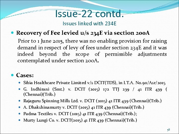 Issue-22 contd. Issues linked with 234 E Recovery of Fee levied u/s 234 E