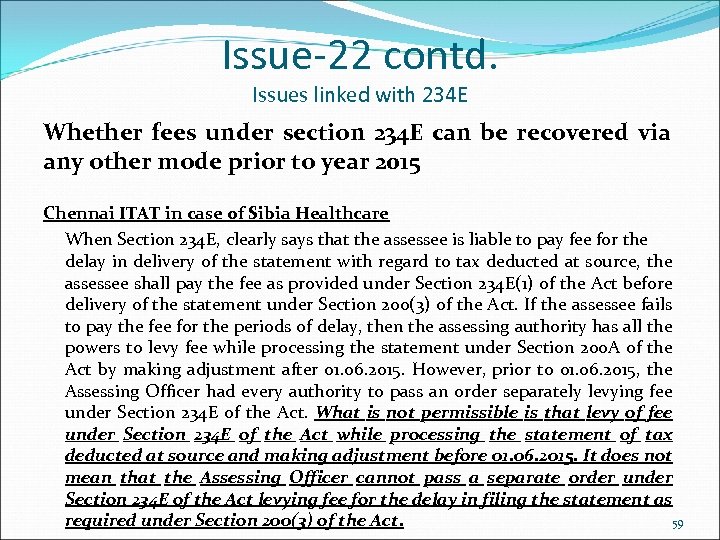 Issue-22 contd. Issues linked with 234 E Whether fees under section 234 E can